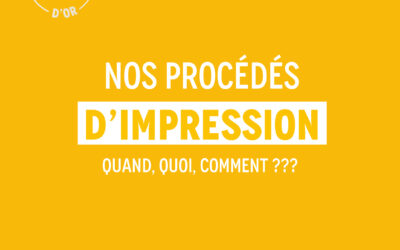 Nos procédés d’impression